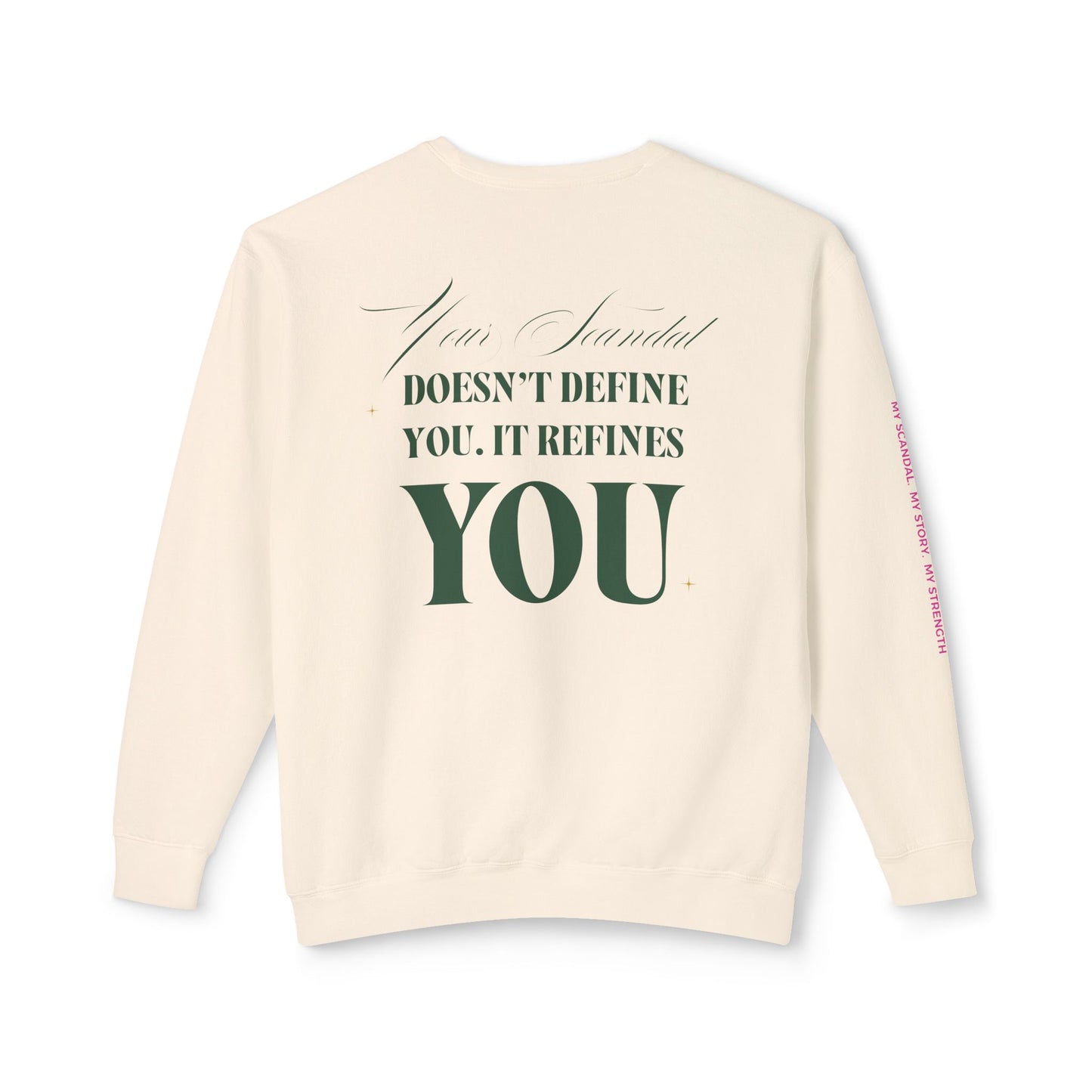 Your Scandal Doesn’t Define You, It Refines You — Unisex Lightweight Crewneck Sweatshirt