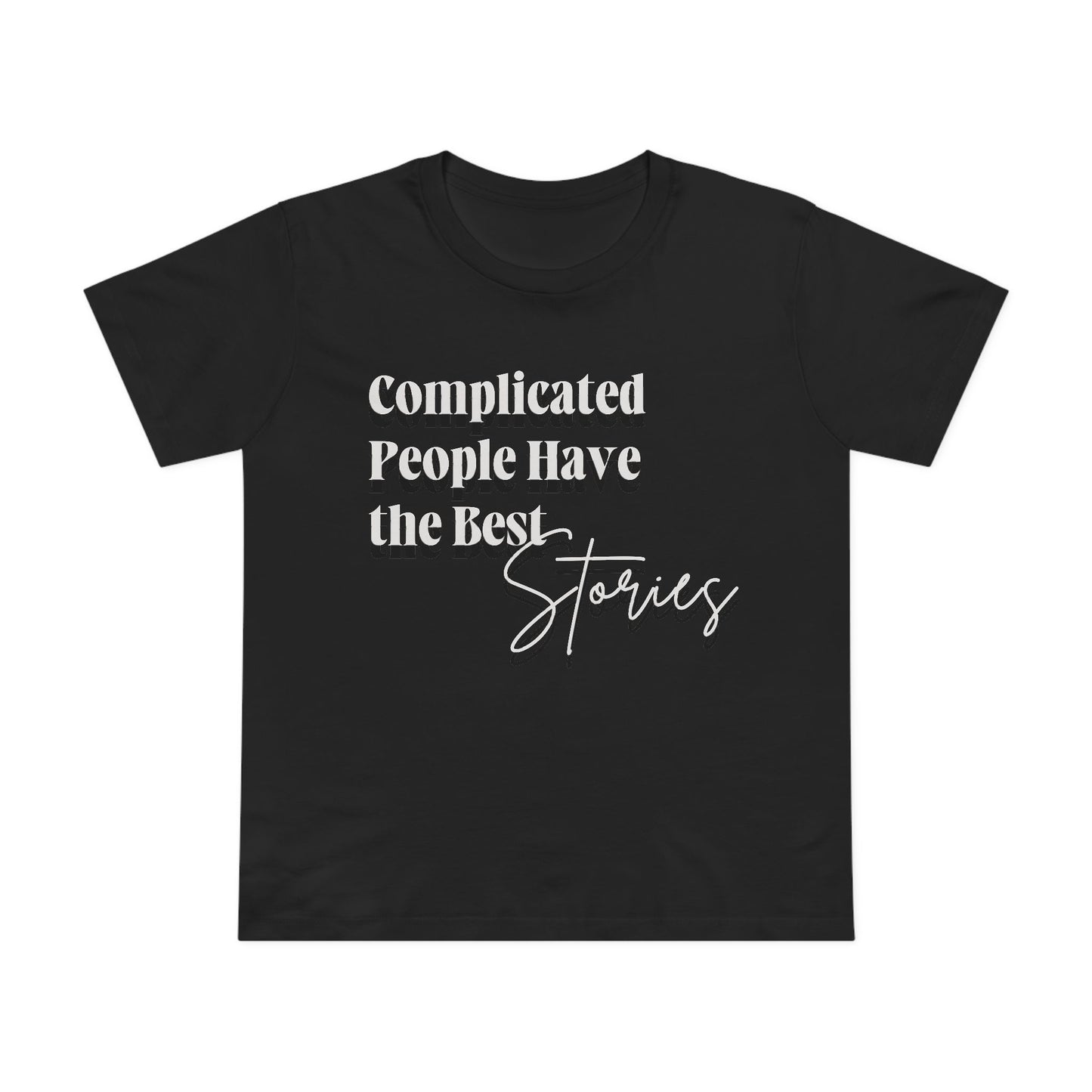 Complicated People Have the Best Stories – Women’s Maple Tee
