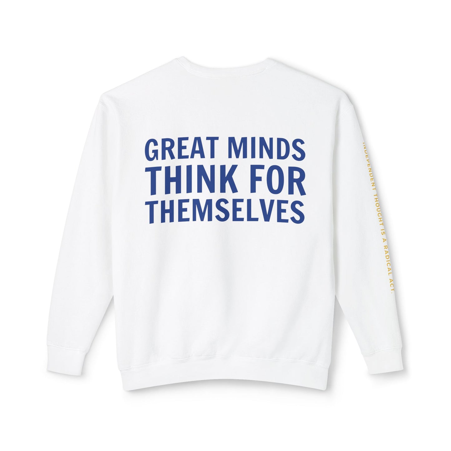 Great Minds Think for Themselves – Unisex Lightweight Crewneck Sweatshirt