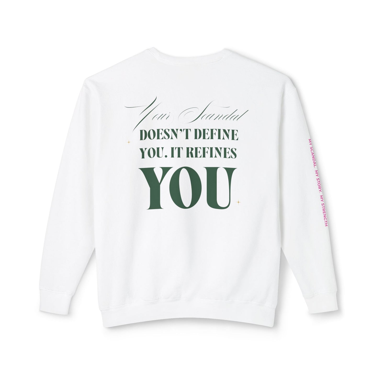 Your Scandal Doesn’t Define You, It Refines You — Unisex Lightweight Crewneck Sweatshirt