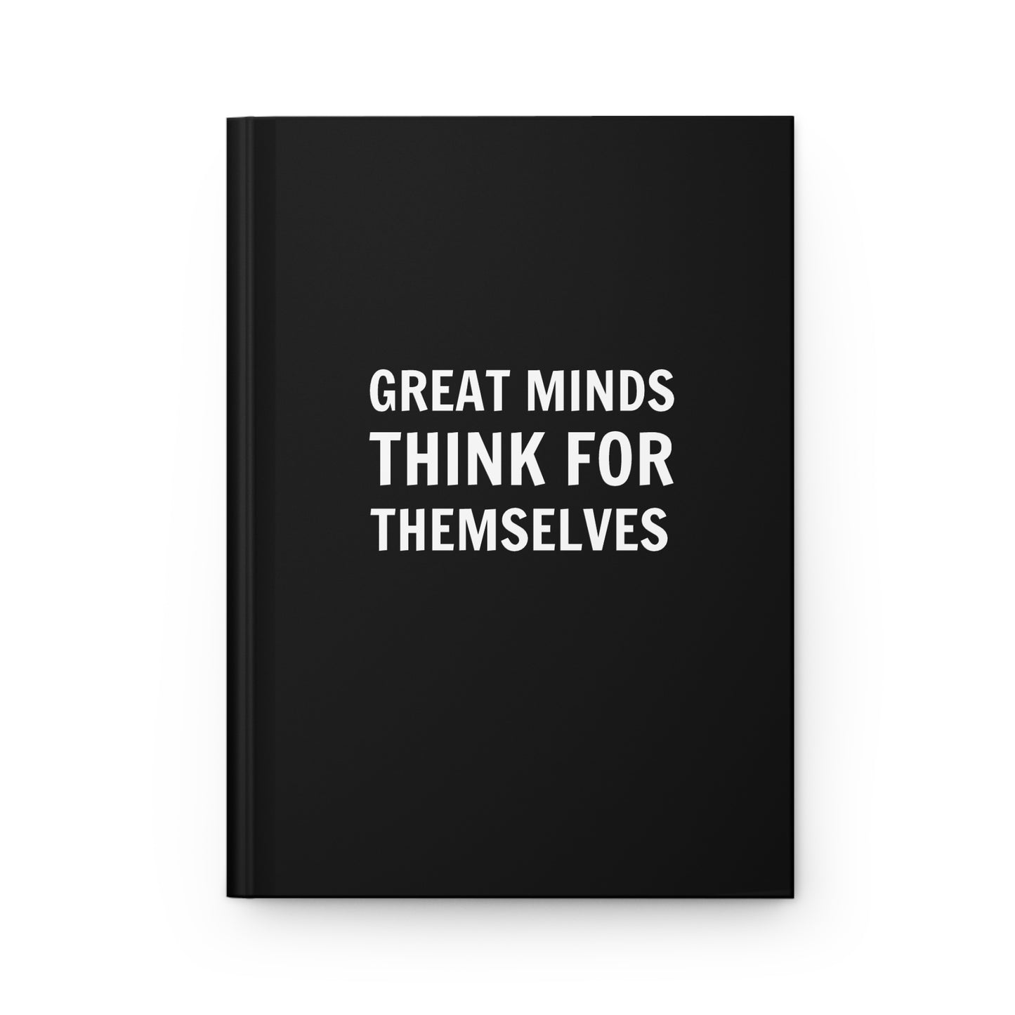 Great Minds Think for Themselves - Hardcover Journal Matte
