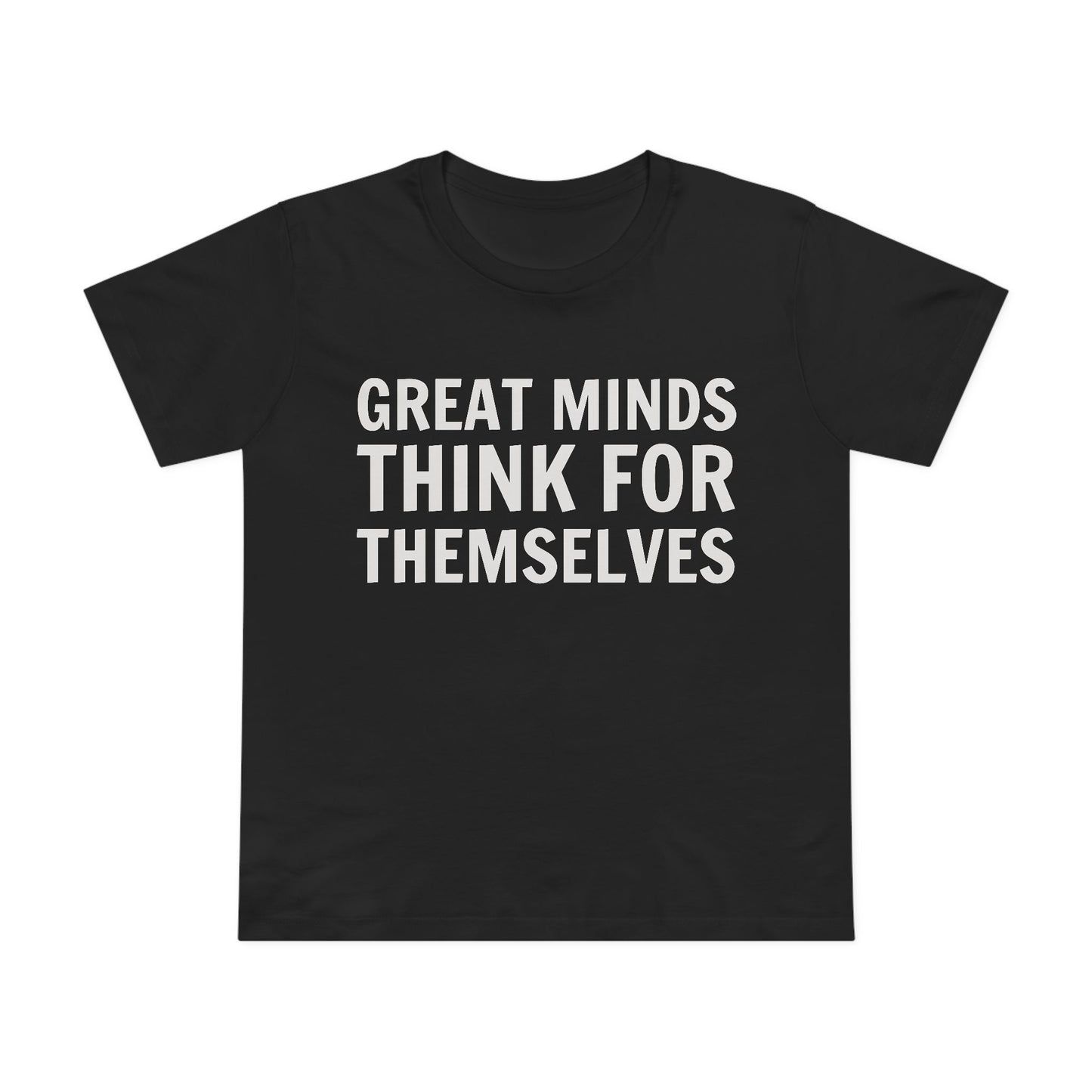 Great Minds Think for Themselves – Women’s Maple Tee