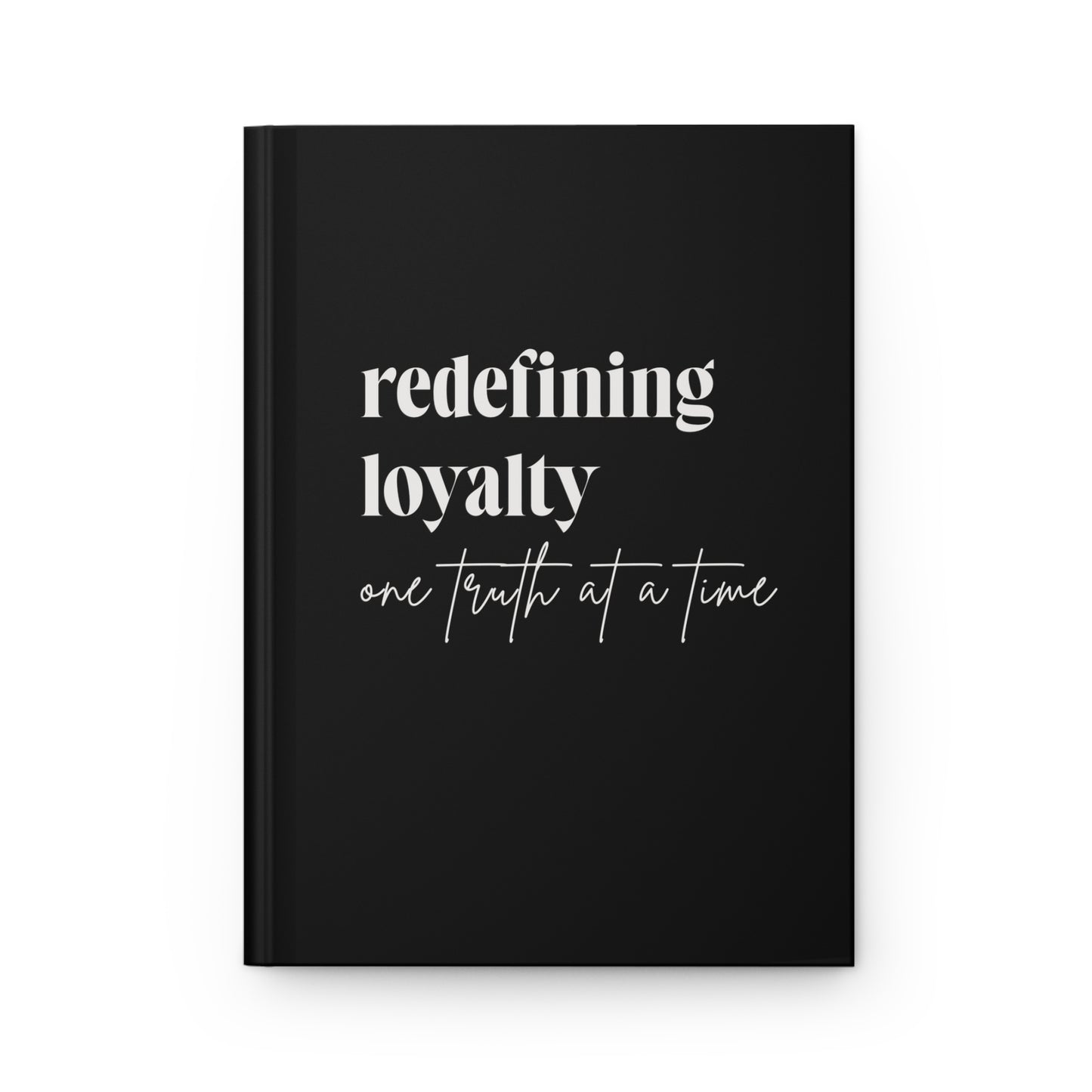 Redefining Loyalty — Matte Hardcover Journal