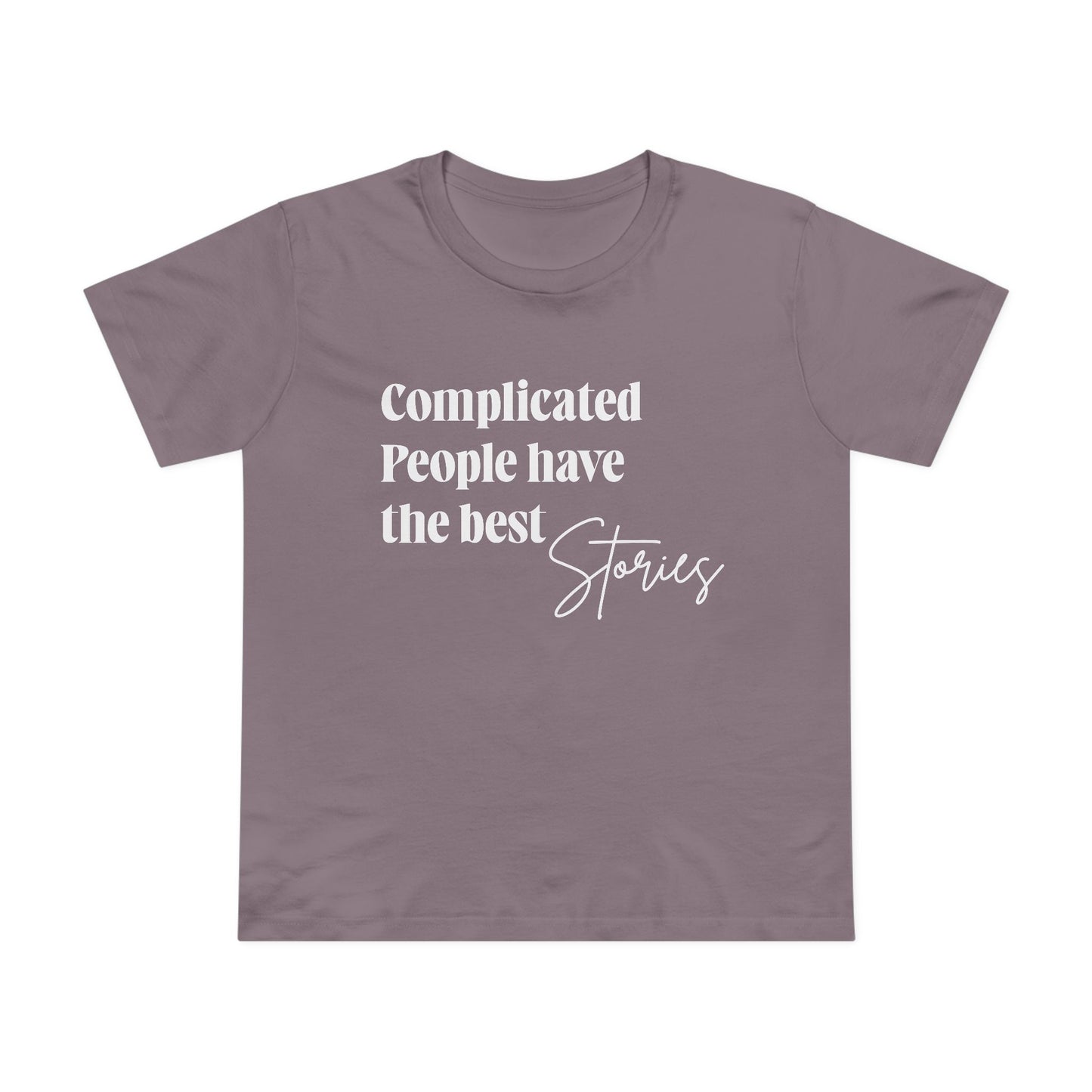 Complicated People Have the Best Stories – Women’s Maple Tee