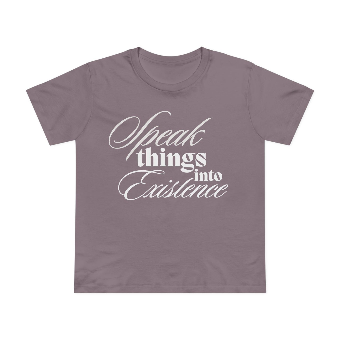 Speak Things Into Existence – Women’s Maple Tee