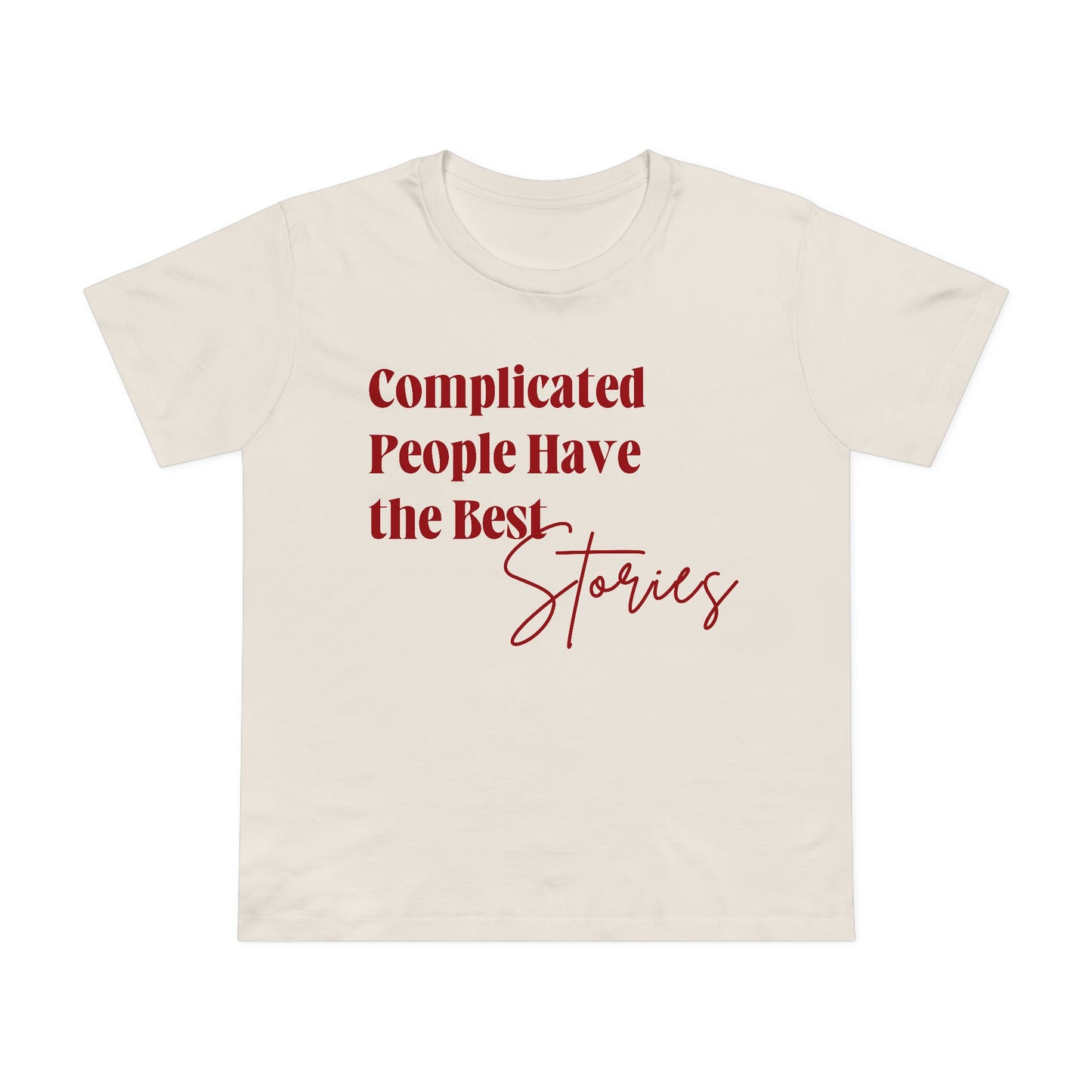 Complicated People Have the Best Stories – Women’s Maple Tee