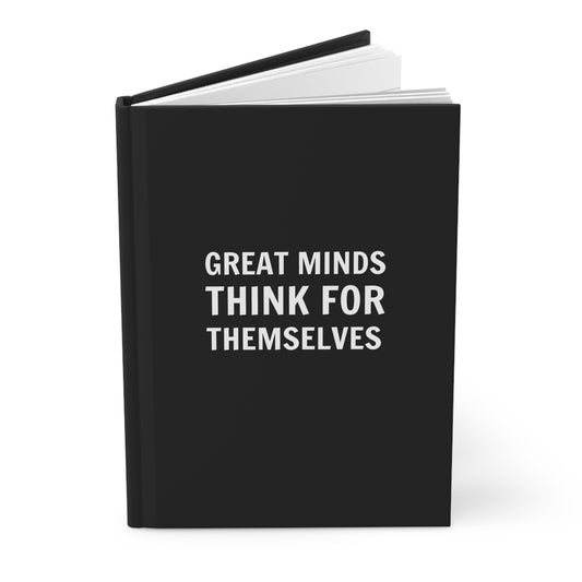 Great Minds Think for Themselves - Hardcover Journal Matte