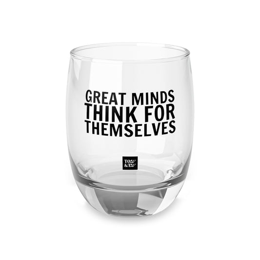 Great Minds Think for Themselves – Whiskey Glass