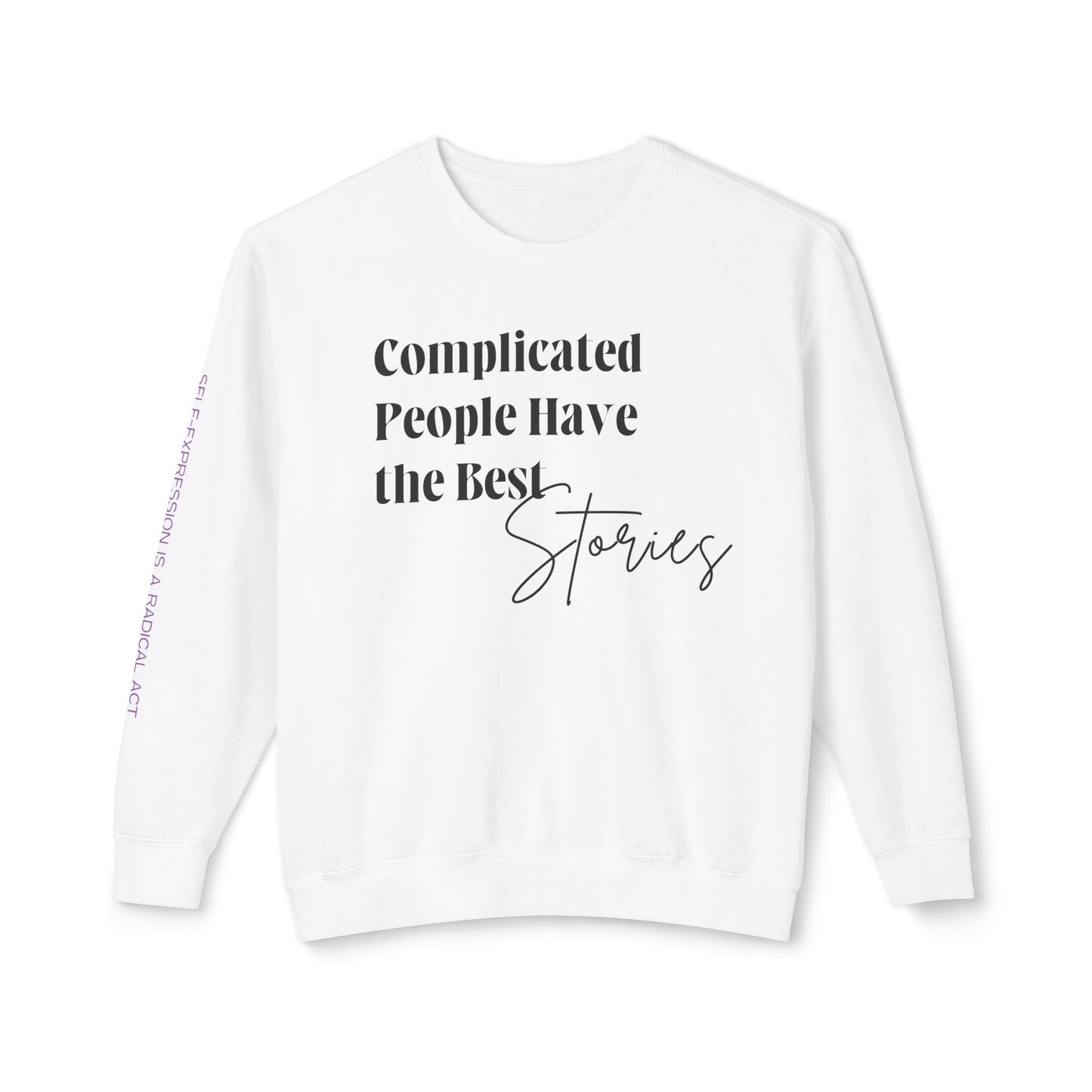 Complicated People Have the Best Stories – Unisex Lightweight Crewneck Sweatshirt