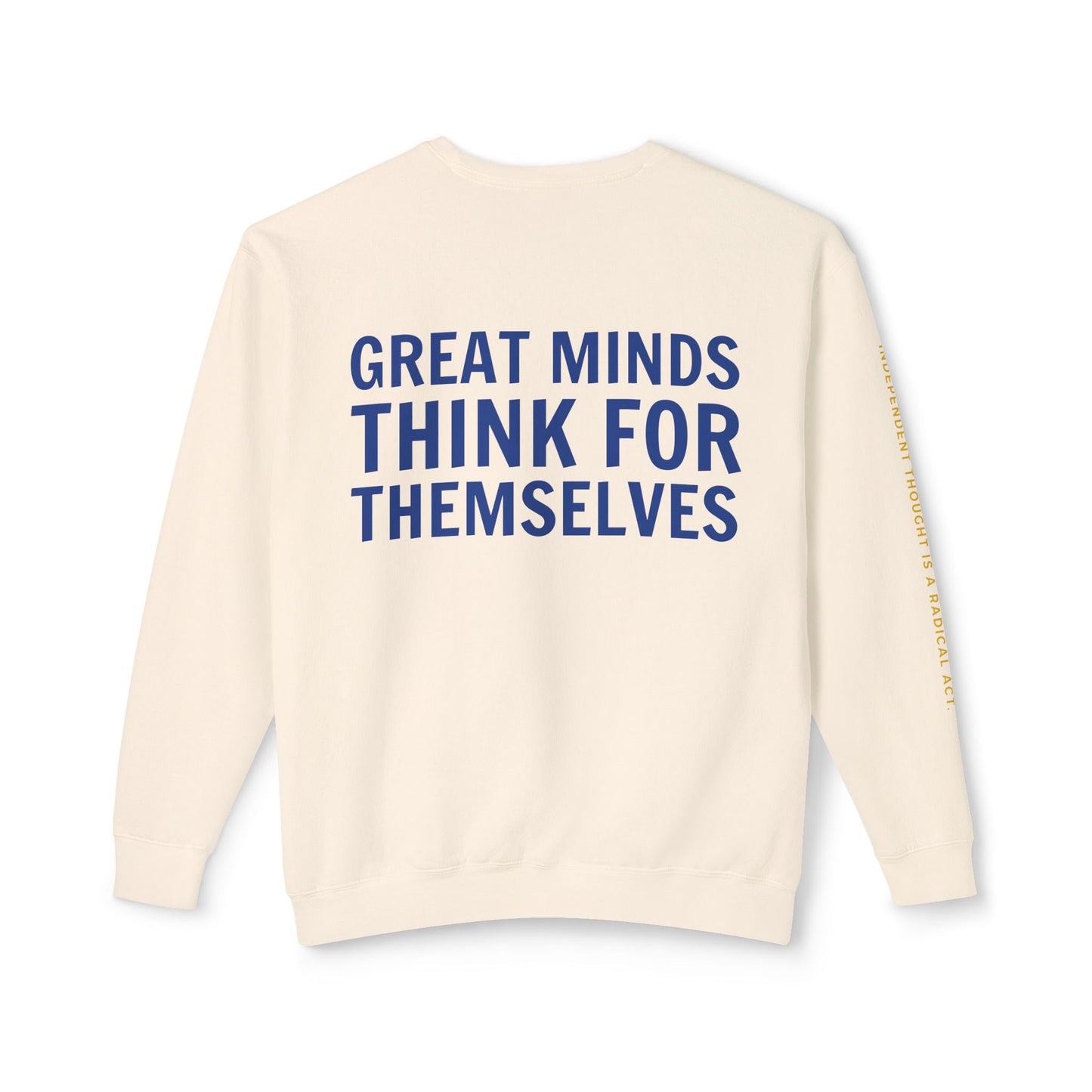 Great Minds Think for Themselves – Unisex Lightweight Crewneck Sweatshirt