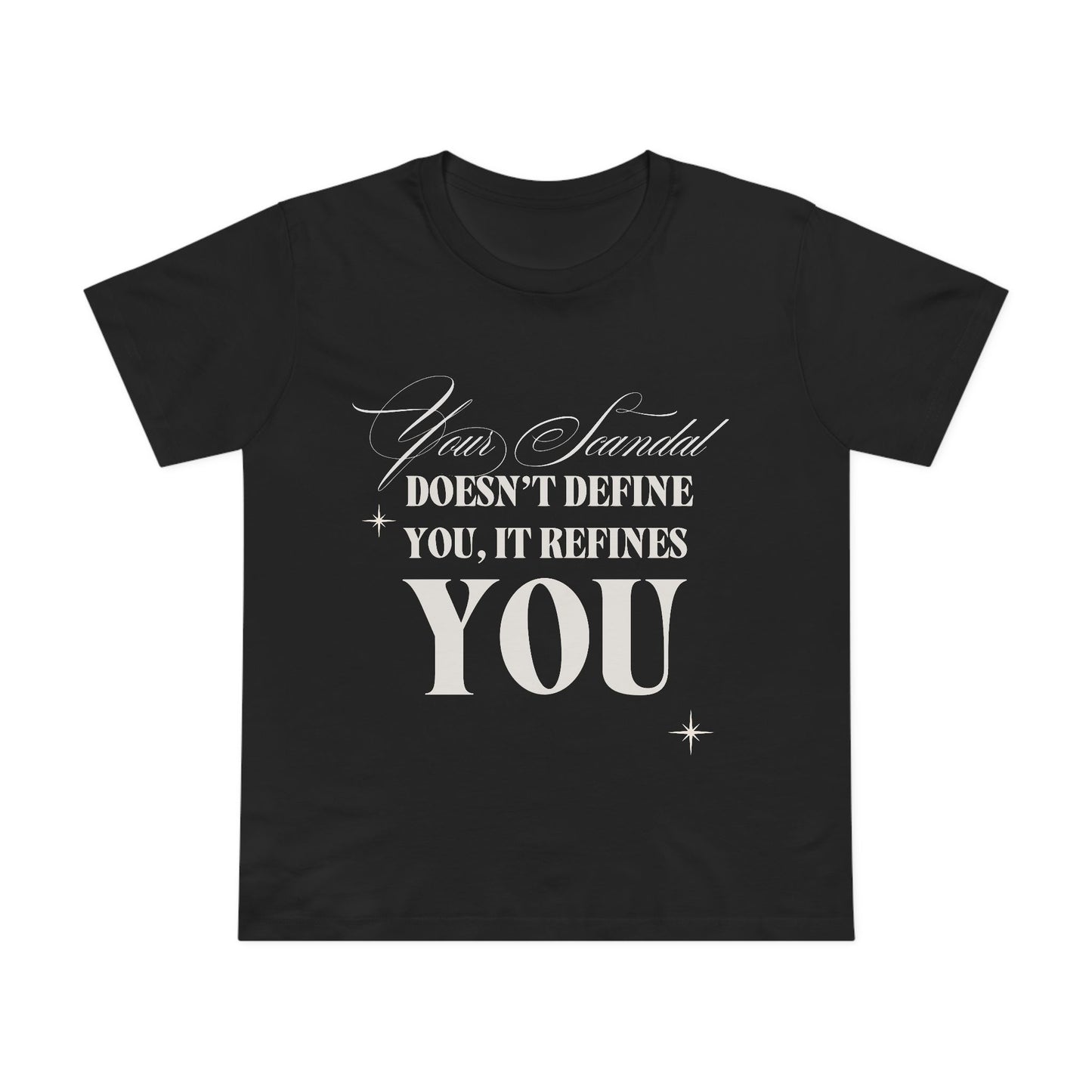 Your Scandal Doesn’t Define You, It Refines You — Women’s Maple Tee