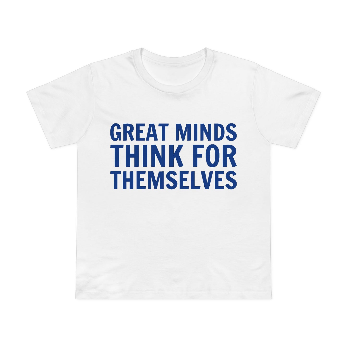 Great Minds Think for Themselves – Women’s Maple Tee