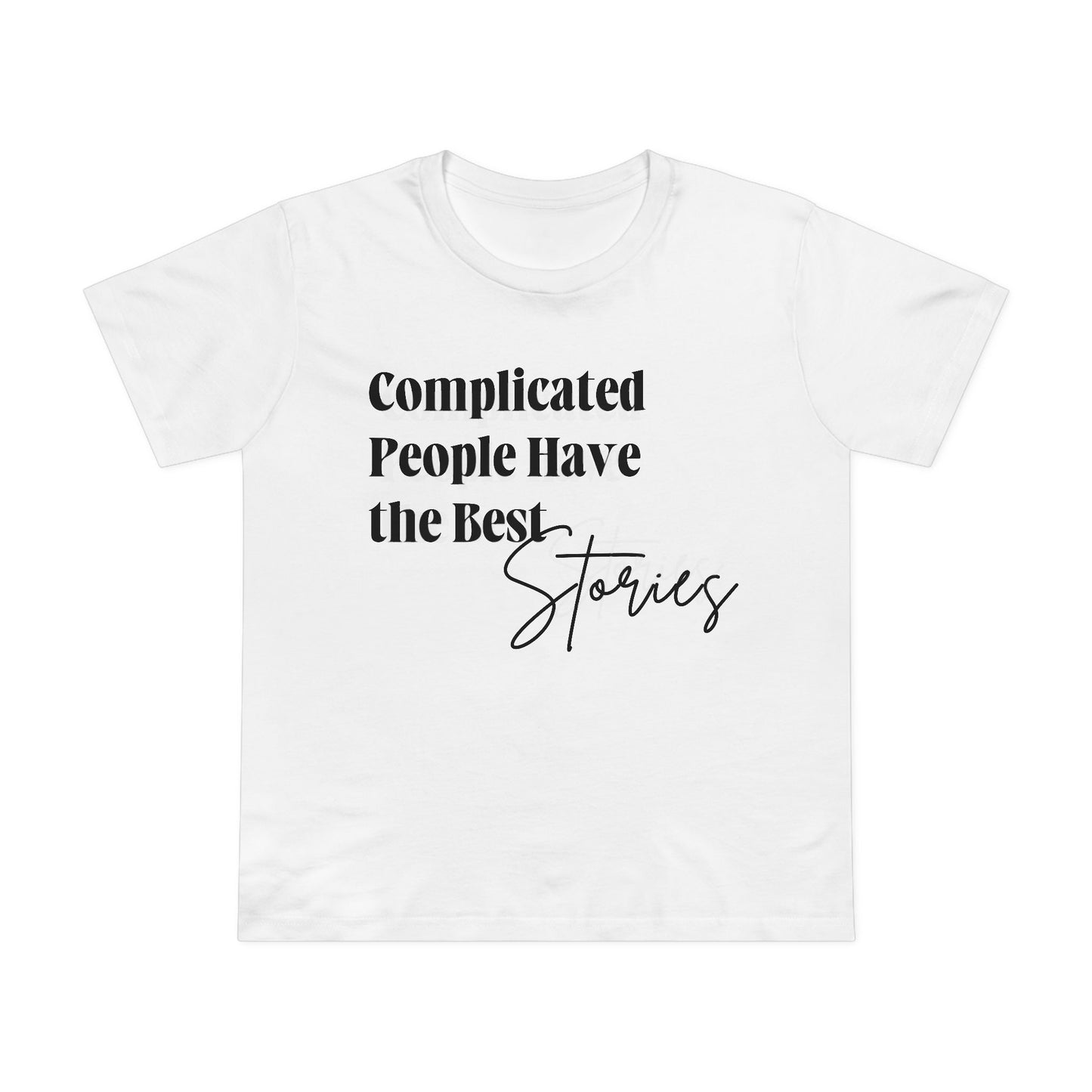 Complicated People Have the Best Stories – Women’s Maple Tee