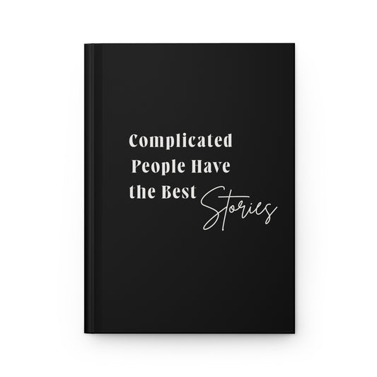 Complicated People Have the Best Stories - Hardcover Journal