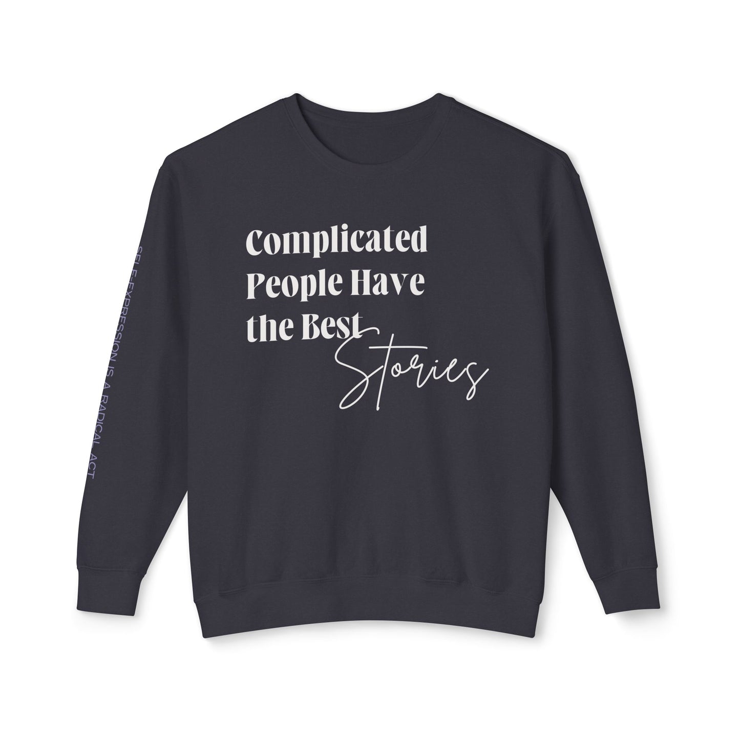 Complicated People Have the Best Stories – Unisex Lightweight Crewneck Sweatshirt